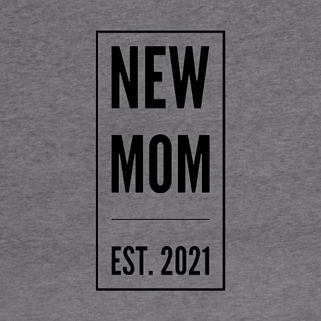 New Mom est. 2021 by Mama Vibes Apparel